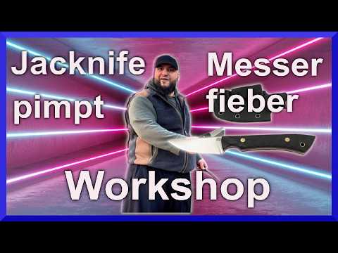 Taugt das Messerfieber Bergspitzla? I Jackknife im Workshop I Pimp my Knife I #untermesserung