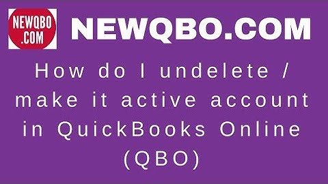 QuickBooks Online Chart of Accounts: How do I undelete (make inactive to active) account in QBO