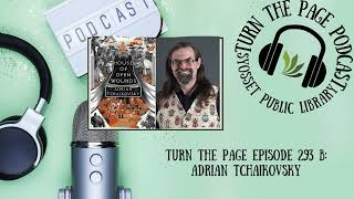 Turn the Page Podcast Episode 293 B Adrian Tchaikovsky