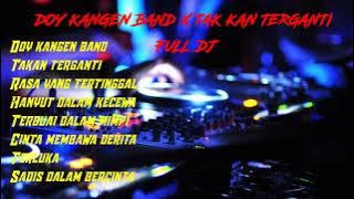 FULL DJ DOY KANGEN BAND X TAK KAN TERGANTI REMIX FUNKOT 2021