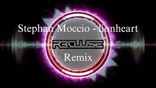 Stephan Moccio - lionheart - R3cluse Remix ( Radio edit )