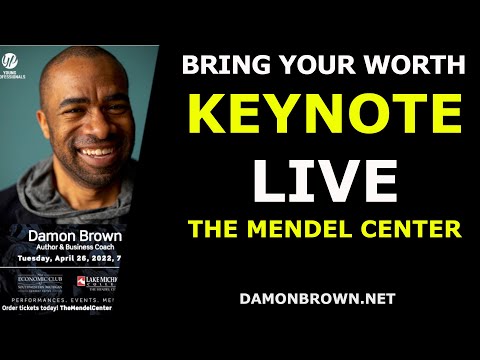 Damon Brown #BringYourWorth #Keynote: Live at #MendelCenter