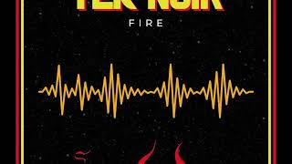 Tek'Noir Fire