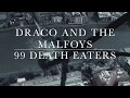 99 Death Eaters - Draco and the Malfoys - Lyrics