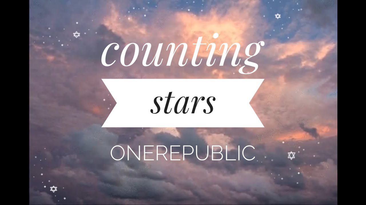 Counting stars simply. Counting Stars ONEREPUBLIC.