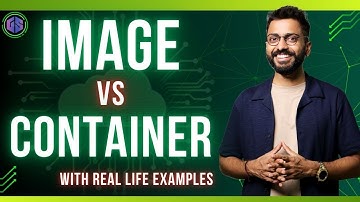 Lec-36: Image vs Container with Real Life Example & Demo