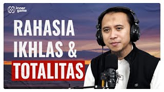 Apa Rahasia Ikhlas dan Totalitas? - Sonny Abi Kim | Inner Game #19