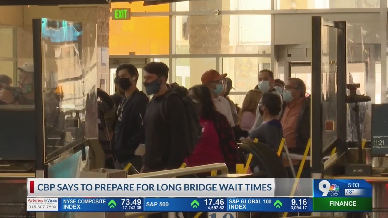 CBP "Be prepared for increased wait times" International bridge