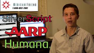 Silverscript Part D vs. Humana vs. AARP & Other Medicare Prescription Drug Plans