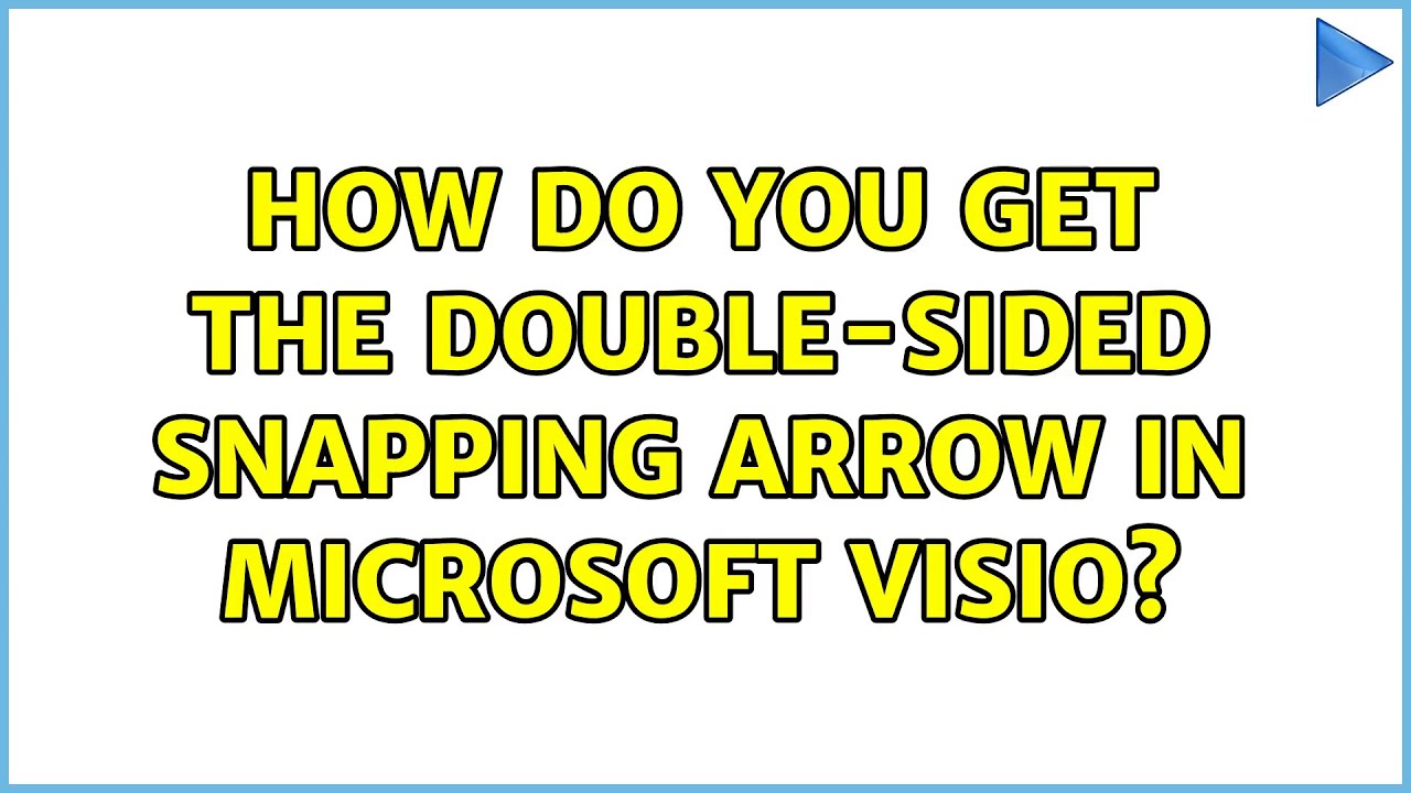 How do you get the doublesided snapping arrow in Microsoft Visio