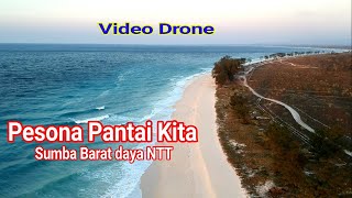 Pesona PANTAI KITA || Drone Footage || Sumba Barat Daya NTT