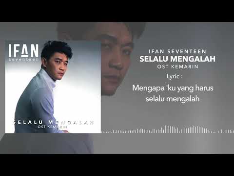 Ifan Seventen Selalu Mengalah Ost Kemarin Youtube