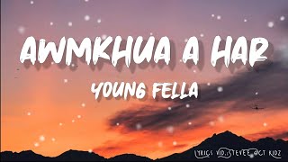 YoungFella - Awmkhua a har(Lyrics Video)