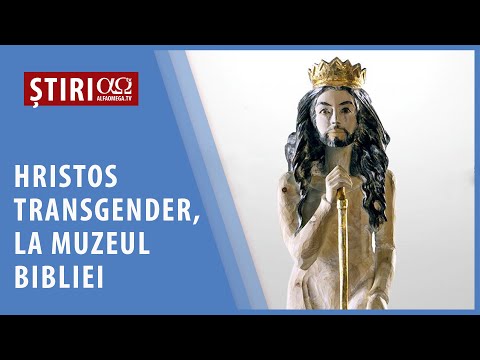 Hristos transgender, la Muzeul Bibliei | AO NEWS, 15 decembrie 2021