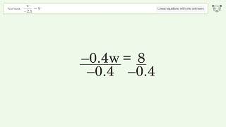 Linear equation with one unknown: Solve w/(-2.5)=8 step-by-step solution