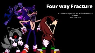Four Way Fracture But I Used The Original And Bitmitsati Cover At The Same Time
