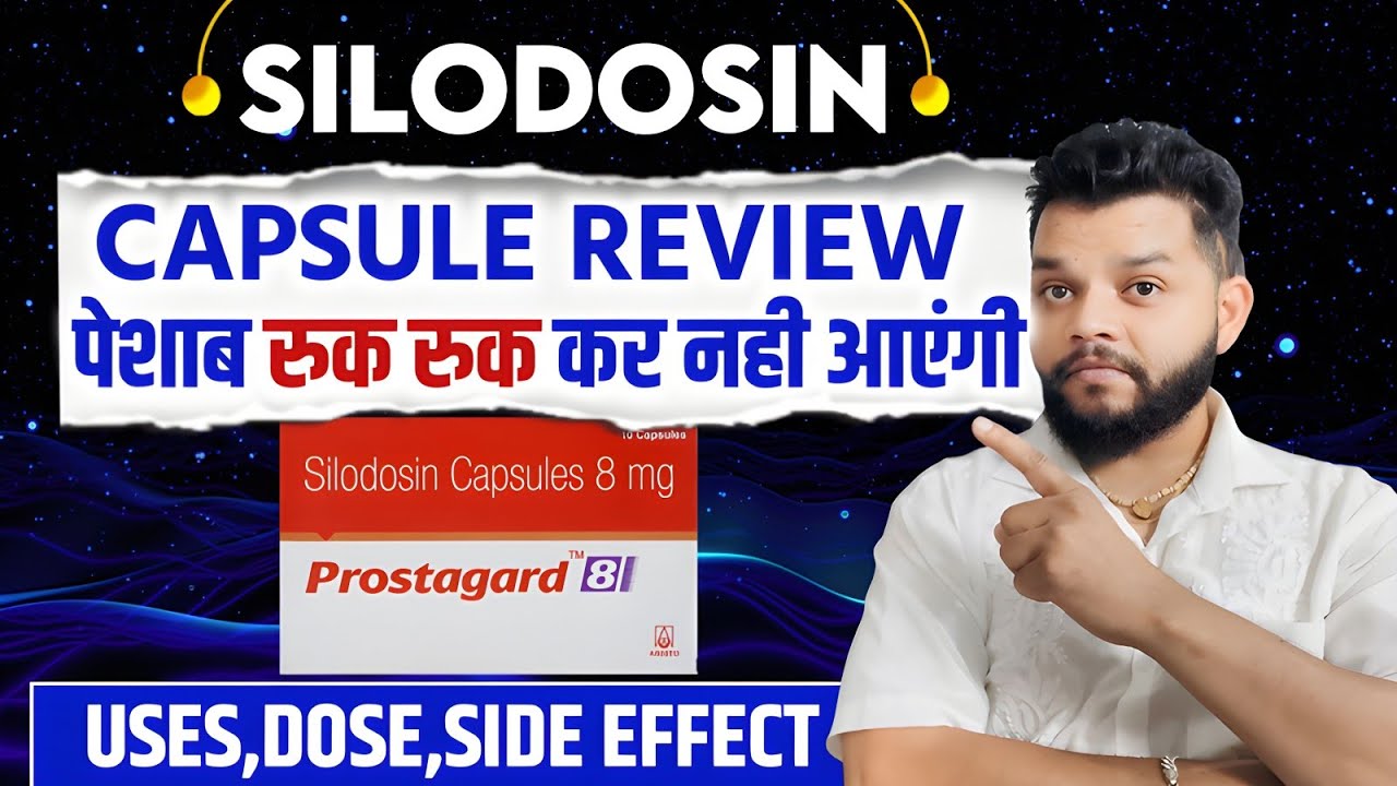 Silodocin 4mg Capsule Review | Uses, Dose, Mode Of Action & Side Effects In Hindi