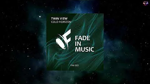 Twin View - Cold Horizon (Original Mix) [FADE IN MUSIC]