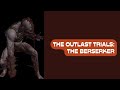 The Beserker | The Outlast Trials Commentary