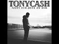 TonyCash - Gott Ich Bete Zu Dir