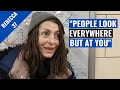 The Most Positive Homeless Woman In London!