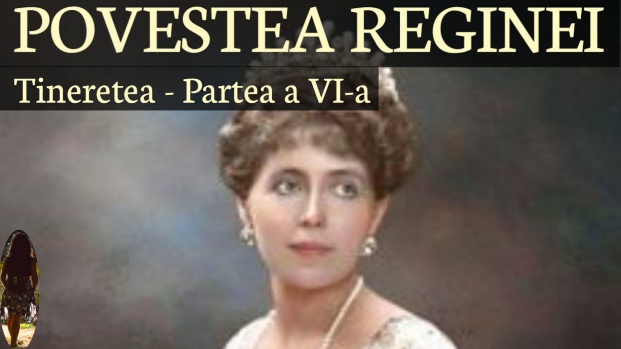 REGINA MARIA A ROMANIEI, Povestea vietii mele - Tineretea - Partea a VI-a