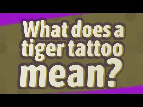 Video: Hvad Betyder Tigertatoveringen?