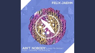 Video thumbnail of "Felix Jaehn - Ain't Nobody (Loves Me Better)"