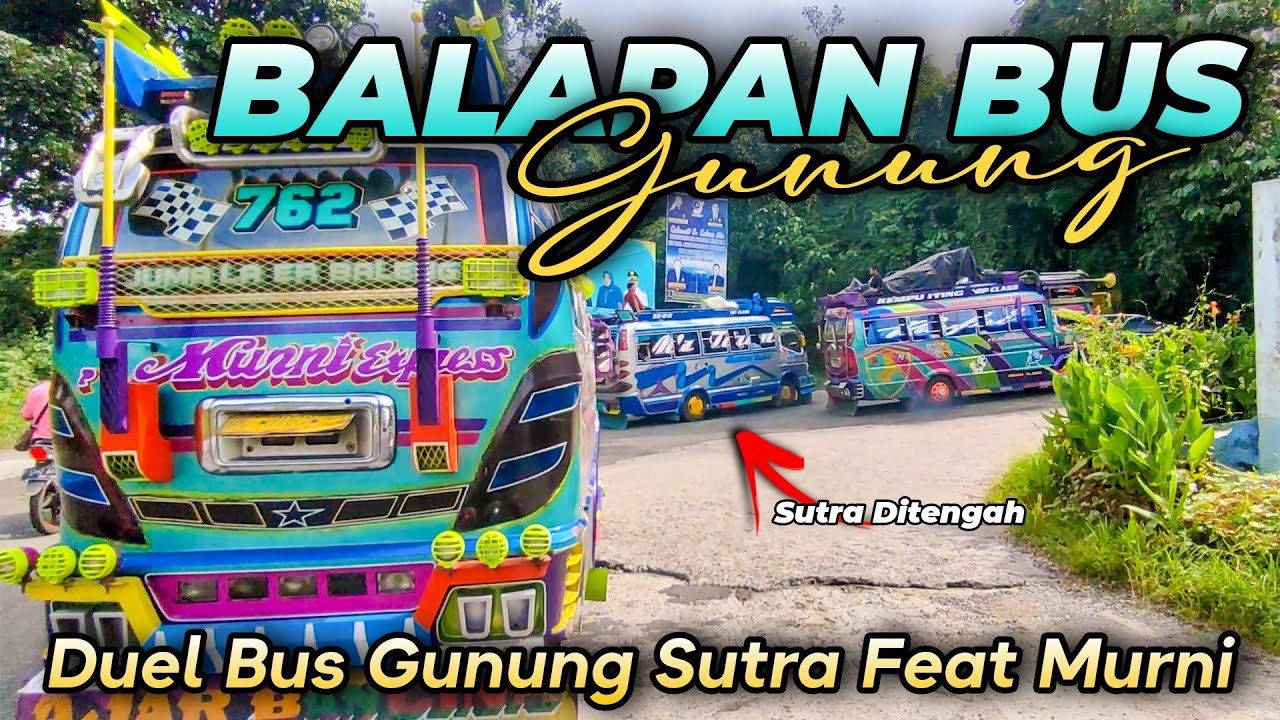 Gak Tertahan!! Balapan Bus Gunung Sutra Feat Murni || Sama Sama Keras 🔥