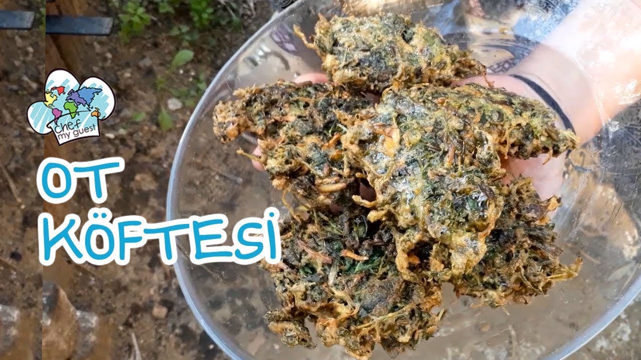 Ot Köftesi Nasıl Yapılır? Yabani Otlardan Ot Köftesi Tarifi