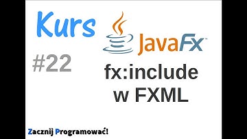 JavaFx kurs od podstaw - fx:include - łączenie FXMLów #22
