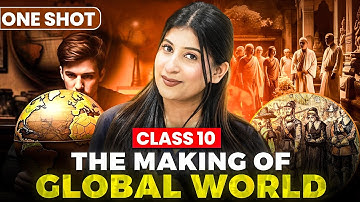 The making of the Global World Class 10 | Full Chapter🔥 Explanation & Notes✅History Class 10