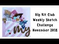 Hip Kit Club - Weekly Sketch Challenge - November 2018