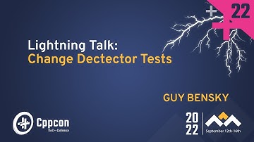 Lightning Talk: Cpp Change Detector Tests - Guy Bensky - CppCon 2022