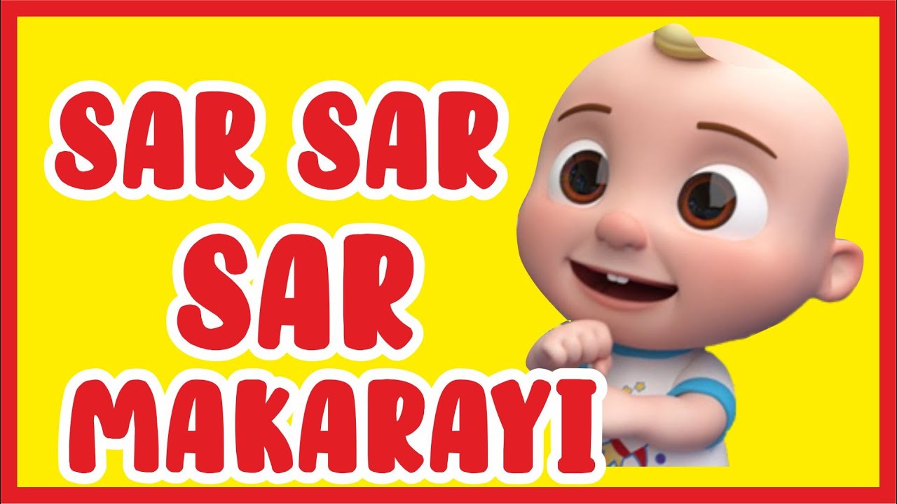 Sar Sar Sar makarayı En Güzel Çocuk Şarkısı kids Songs Nursery Rhymes