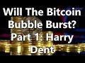 Will The Bitcoin Bubble Burst? - Part 1: Harry Dent