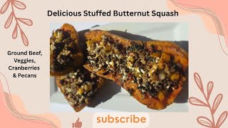 Stuffed Butternut Squash With Ground Beef Veggies Cranberries and Pecans