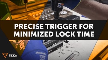 Tikka is Second to None - Precise trigger