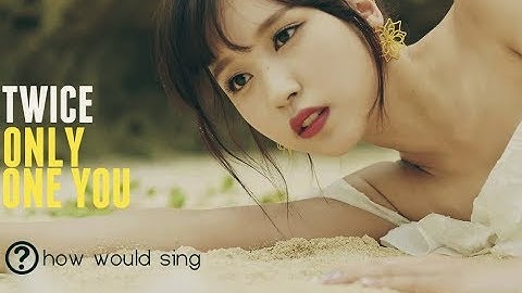 How Would TWICE Sing 