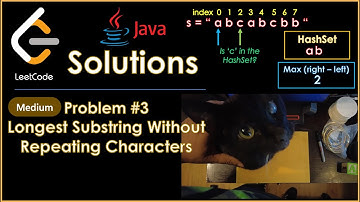 LeetCode 3 - Longest Substring Without Repeating Characters - Java Solution and Explanation