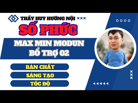 Max Min modun Số Phức - Siêu hay - P2 (vd vdc)/Lương Văn Huy