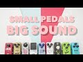 Small Pedals Big Sound