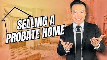 Selling a Probate Home?  Here’s What You NEED to Know