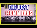 The Best 140mm Fans - For Cases, Heatsinks, and Radiators
