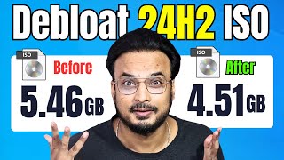 Debloat Windows 11 24H2  ISO Before Installing - 🚀Making Windows 11 FASTER