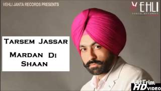 Mardan Di Shaan - Tarsem Jassar - - New latest Punjabi Songs 2016