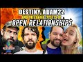 Destiny, Adam22 And The Tragic Effects Of Open Relationships