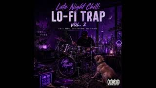 Downtown Echoes – Lo-Fi Chiller | Late Night Chill: Lo-Fi Trap, Vol. 2