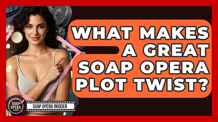 What Makes A Great Soap Opera Plot Twist? - Soap Opera Insider