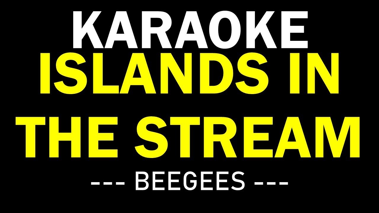 ISLANDS IN THE STREAM BEEGEES KARAOKE MUSIC BOX YouTube